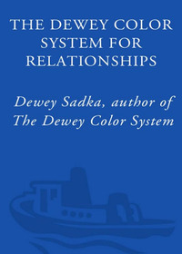 The Dewey Color System for Relationships: The Ultimate Compatibility Test for Love, Friendship, and Career Success eBook