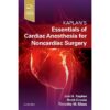 Essentials of Cardiac Anesthesia for Noncardiac Surgery: A Companion to Kaplan's Cardiac Anesthesia eBook