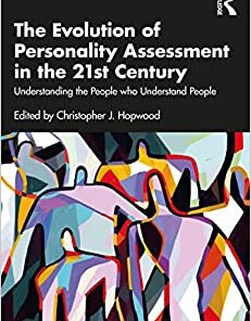 The Evolution of Personality Assessment in the 21st Century: Understanding the People who Understand People eBook