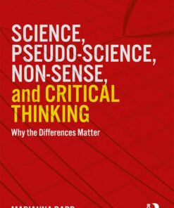 Science, Pseudo-science, Non-sense, and Critical Thinking: Why the Differences Matter eBook