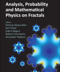Analysis, Probability And Mathematical Physics On Fractals eBook
