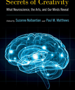 Secrets of Creativity: What Neuroscience, the Arts, and Our Minds Reveal eBook