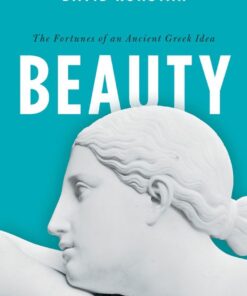 Beauty: The Fortunes of an Ancient Greek Idea eBook