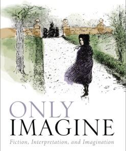 Only Imagine: Fiction, Interpretation and Imagination eBook
