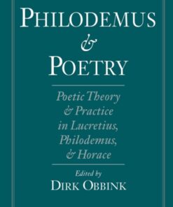 Philodemus and Poetry: Poetic Theory and Practice in Lucretius, Philodemus and Horace eBook