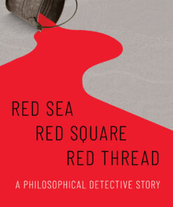 Red Sea-Red Square-Red Thread: A Philosophical Detective Story eBook