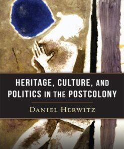 Heritage, Culture, and Politics in the Postcolony eBook