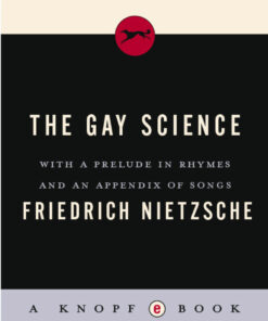 The Gay Science: With a Prelude in Rhymes and an Appendix of Songs eBook