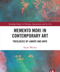 Memento Mori in Contemporary Art: Theologies of Lament and Hope eBook