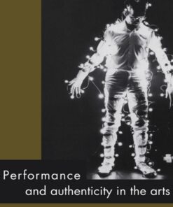 Performance and Authenticity in the Arts eBook