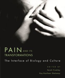 Pain and Its Transformations: The Interface of Biology and Culture eBook