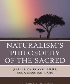 Naturalism's Philosophy of the Sacred: Justus Buchler, Karl Jaspers, and George Santayana eBook