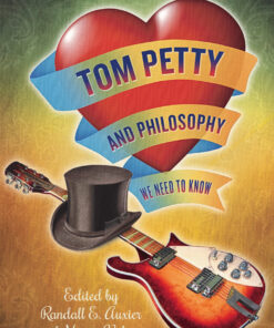 Tom Petty and Philosophy: We Need to Know eBook
