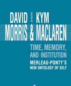 Time, Memory, Institution: Merleau-Ponty's New Ontology of Self eBook