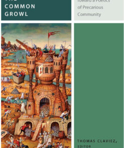 The Common Growl: Toward a Poetics of Precarious Community eBook