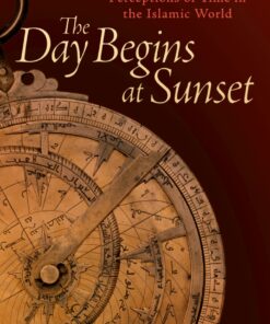 The Day Begins at Sunset: Perceptions of Time in the Islamic World eBook