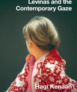 The Ethics of Visuality: Levinas and the Contemporary Gaze eBook