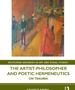 The Artist-Philosopher and Poetic Hermeneutics : On Trauma eBook