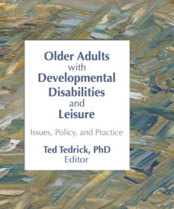 Older Adults With Developmental Disabilities and Leisure: Issues, Policy, and Practice eBook