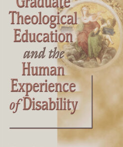 Graduate Theological Education and the Human Experience of Disability eBook
