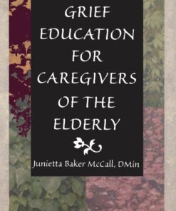 Grief Education for Caregivers of the Elderly eBook