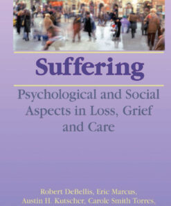 Suffering: Psychological and Social Aspects in Loss, Grief, and Care eBook