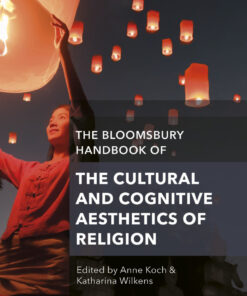 The Bloomsbury Handbook of the Cultural and Cognitive Aesthetics of Religion eBook