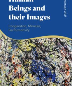 Human Beings and their Images: Imagination, Mimesis, Performativity eBook