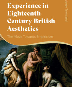 Taste and Experience in Eighteenth-Century British Aesthetics: The Move toward Empiricism eBook