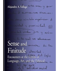 Sense and Finitude: Encounters at the Limits of Language, Art, and the Political eBook
