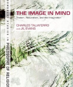 The Image in Mind: Theism, Naturalism, and the Imagination eBook
