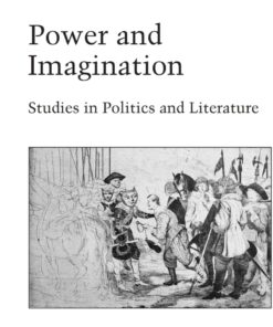 Power and Imagination: Studies in Politics and Literature eBook