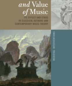 The Power and Value of Music: Its Effect and Ethos in Classical Authors and Contemporary Music Theory eBook
