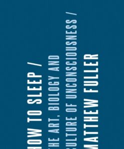 How to Sleep: The Art, Biology and Culture of Unconsciousness eBook
