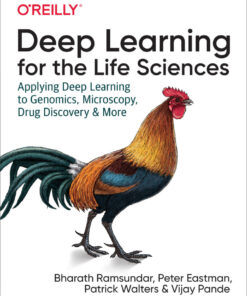 Deep Learning for the Life Sciences 1st Edition: Applying Deep Learning to Genomics, Microscopy, Drug Discovery, and More eBook