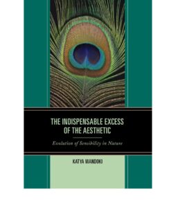 The Indispensable Excess of the Aesthetic: Evolution of Sensibility in Nature eBook