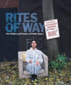 Rites of Way: The Politics and Poetics of Public Space eBook