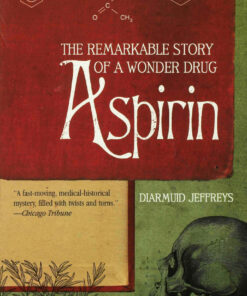 Aspirin: The Remarkable Story of a Wonder Drug eBook