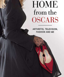 Take Me Home from the Oscars: Arthritis, Television, Fashion, and Me eBook