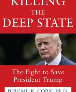 Killing the Deep State: The Fight to Save President Trump eBook