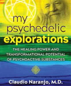 My Psychedelic Explorations: The Healing Power and Transformational Potential of Psychoactive Substances eBook