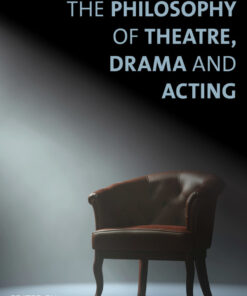 The Philosophy of Theatre, Drama and Acting eBook