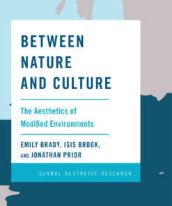 Between Nature and Culture: The Aesthetics of Modified Environments eBook