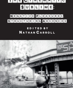 The Cinematic Sublime: Negative Pleasures, Structuring Absences eBook