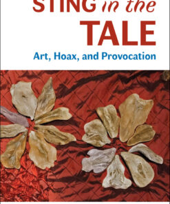 Sting in the Tale Art, Hoax, and Provocation eBook