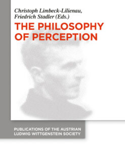 The Philosophy of Perception: Proceedings of the 40th International Ludwig Wittgenstein Symposium eBook