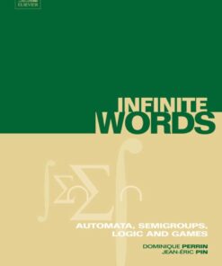 Infinite Words: Automata, Semigroups, Logic and Games eBook