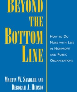 Beyond the Bottom Line: How to Do More with Less in Nonprofit and Public Organizations eBook