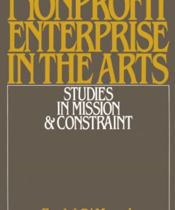 Nonprofit Enterprise in the Arts: Studies in Mission and Constraint eBook