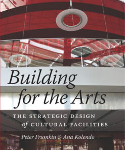 Building for the Arts: The Strategic Design of Cultural Facilities eBook